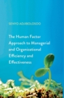 Image for The human factor approach to managerial and organizational efficiency and effectiveness