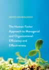 Image for The Human Factor Approach to Managerial and Organizational Efficiency and Effectiveness