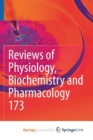 Image for Reviews of Physiology, Biochemistry and Pharmacology, Vol. 173
