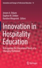 Image for Innovation in Hospitality Education : Anticipating the Educational Needs of a Changing Profession