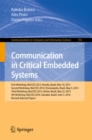 Image for Communication in Critical Embedded Systems: First Workshop, WoCCES 2013, Brasilia, Brazil, May, 10, 2013, Second Workshop, WoCCES 2014, Florianopolis, Brazil, May 9, 2014, Third Workshop, WoCCES 2015, Vitoria, Brazil, May 22, 2015, 4th Workshop, WoCCES 2016, Salvador, Brazil, June 3, 2016, Re