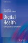 Image for Digital Health: Scaling Healthcare to the World