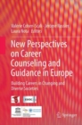 Image for New perspectives on career counseling and guidance in Europe : Building careers in changing and diverse societies