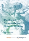 Image for The Biblical Accommodation Debate in Germany : Interpretation and the Enlightenment