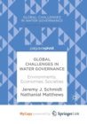 Image for Global Challenges in Water Governance : Environments, Economies, Societies