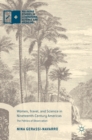 Image for Women, travel, and science in nineteenth-century Americas  : the politics of observation
