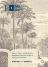 Image for Women, travel, and science in nineteenth-century Americas: the politics of observation