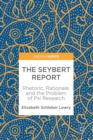 Image for The Seybert Report: Rhetoric, Rationale, and the Problem of Psi Research