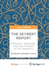 Image for The Seybert Report : Rhetoric, Rationale, and the Problem of Psi Research