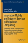 Image for Innovative Mobile and Internet Services in Ubiquitous Computing: proceedings of the 11th International Conference on Innovative Mobile and Internet Services in Ubiquitous Computing (IMIS-2017)