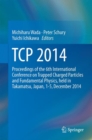 Image for TCP 2014  : proceedings of the 6th International Conference on Trapped Charged Particles and Fundamental Physics, held in Takamatsu, Japan, 1-5, December 2014