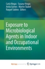 Image for Exposure to Microbiological Agents in Indoor and Occupational Environments