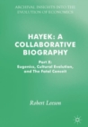 Image for Hayek  : a collaborative biographyPart X,: Eugenics, cultural evolution, and the fatal conceit
