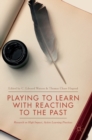 Image for Playing to learn with reacting to the past  : research on high impact, active learning practices