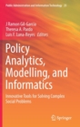 Image for Policy Analytics, Modelling, and Informatics : Innovative Tools for Solving Complex Social Problems