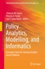 Image for Policy Analytics, Modelling, and Informatics: Innovative Tools for Solving Complex Social Problems
