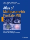 Image for Atlas of Multiparametric Prostate MRI : With PI-RADS Approach and Anatomic-MRI-Pathological Correlation