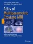 Image for Atlas of Multiparametric Prostate MRI: With PI-RADS Approach and Anatomic-MRI-Pathological Correlation