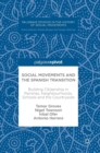 Image for Social movements and the Spanish transition  : building citizenship in parishes, neighbourhoods, schools and the countryside
