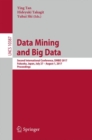 Image for Data mining and big data: second International Conference, DMBD 2017, Fukuoka, Japan, July 27-August 1, 2017. Proceedings : 10387