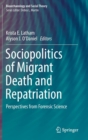 Image for Sociopolitics of Migrant Death and Repatriation : Perspectives from Forensic Science
