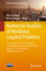 Image for Numerical Analysis of Nonlinear Coupled Problems: Proceedings of the 1st GeoMEast International Congress and Exhibition, Egypt 2017 on Sustainable Civil Infrastructures