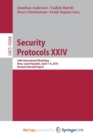 Image for Security Protocols XXIV : 24th International Workshop, Brno, Czech Republic, April 7-8, 2016, Revised Selected Papers