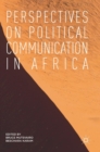 Image for Perspectives on Political Communication in Africa