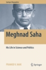 Image for Meghnad Saha: His Life in Science and Politics