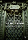 Image for The Oligarch: Rewriting Machiavelli&#39;s The Prince for Our Time