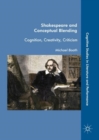 Image for Shakespeare and conceptual blending: cognition, creativity, criticism