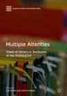 Image for Multiple alterities  : views of others in textbooks of the Middle East
