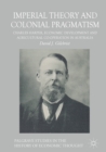 Image for Imperial Theory and Colonial Pragmatism: Charles Harper, Economic Development and Agricultural Co-operation in Australia