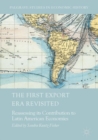 Image for The first export era revisited: reassessing its contribution to Latin American economies
