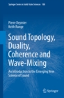 Image for Sound Topology, Duality, Coherence and Wave-Mixing: An Introduction to the Emerging New Science of Sound