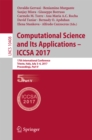 Image for Computational science and its applications -- ICCSA 2017.: 17th International Conference, Trieste, Italy, July 3-6, 2017, Proceedings