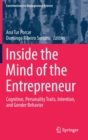 Image for Inside the Mind of the Entrepreneur : Cognition, Personality Traits, Intention, and Gender Behavior