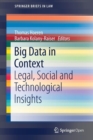 Image for Big Data in Context : Legal, Social and Technological Insights