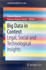 Image for Big data in context: legal, social and technological insights