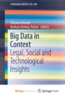 Image for Big Data in Context : Legal, Social and Technological Insights
