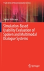 Image for Simulation-Based Usability Evaluation of Spoken and Multimodal Dialogue Systems