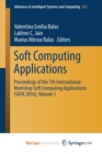Image for Soft Computing Applications : Proceedings of the 7th International Workshop Soft Computing Applications (SOFA 2016) , Volume 1