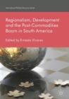 Image for Regionalism, development and the post-commodities boom in South America