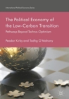 Image for The Political Economy of the Low-Carbon Transition: Pathways Beyond Techno-Optimism