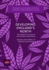 Image for Developing England&#39;s north: the political economy of the northern powerhouse