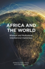 Image for Africa and the world  : bilateral and multilateral international diplomacy