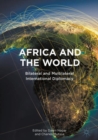 Image for Africa and the World: Bilateral and Multilateral International Diplomacy
