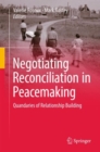 Image for Negotiating Reconciliation in Peacemaking: Quandaries of Relationship Building