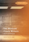 Image for The Mexican crack writers: history and criticism