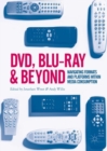 Image for DVD, Blu-ray and beyond  : navigating formats and platforms within media consumption